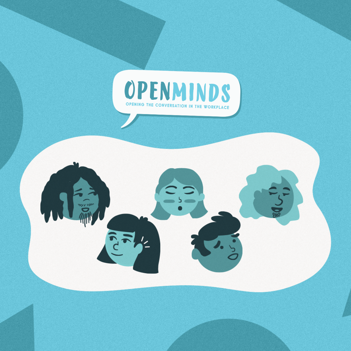 Drawing of a big speech bubble, inside it are faces from a diverse range of backgrounds. Text on image is Open Minds. Opening the conversation in the workplace.